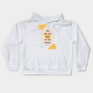 You Are the Light of the World - Matthew 5 14-16 Kids Hoodie